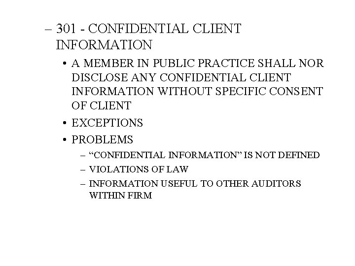 – 301 - CONFIDENTIAL CLIENT INFORMATION • A MEMBER IN PUBLIC PRACTICE SHALL NOR