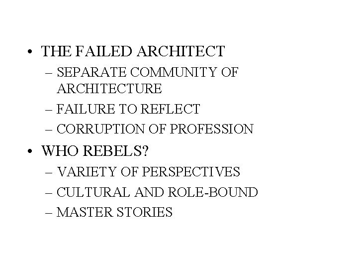  • THE FAILED ARCHITECT – SEPARATE COMMUNITY OF ARCHITECTURE – FAILURE TO REFLECT