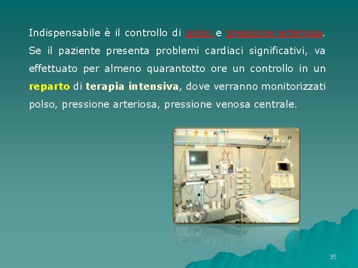 Indispensabile è il controllo di polso e polso pressione arteriosa Se il paziente presenta Indispensabile è il controllo di polso e polso pressione arteriosa Se il paziente presenta