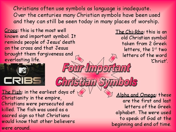 Christians often use symbols as language is inadequate. Over the centuries many Christian symbols Christians often use symbols as language is inadequate. Over the centuries many Christian symbols