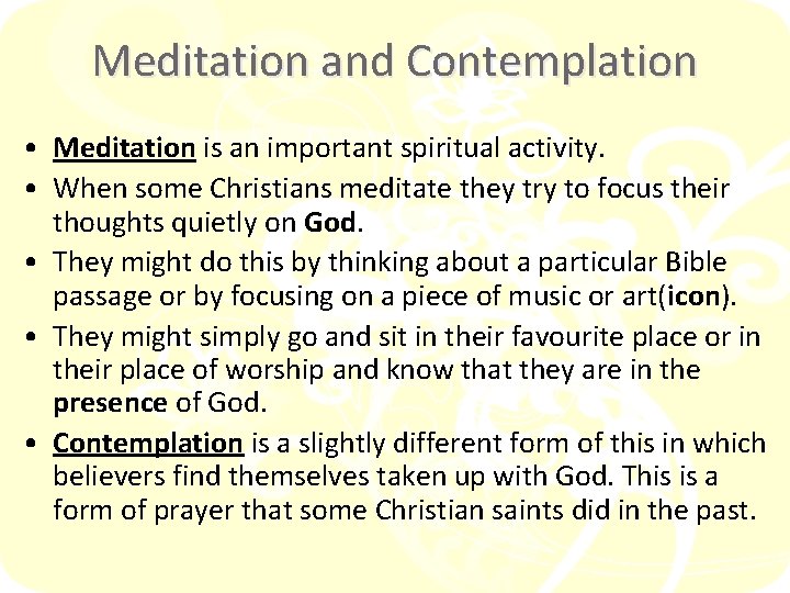 Meditation and Contemplation • Meditation is an important spiritual activity. • When some Christians Meditation and Contemplation • Meditation is an important spiritual activity. • When some Christians