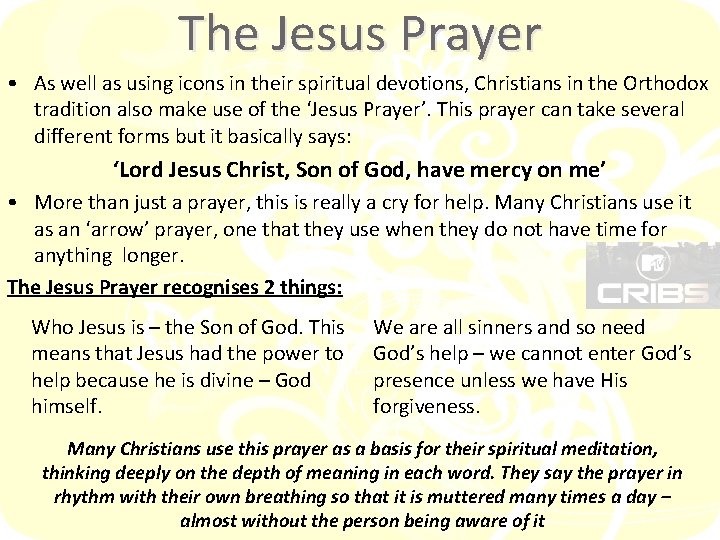 The Jesus Prayer • As well as using icons in their spiritual devotions, Christians The Jesus Prayer • As well as using icons in their spiritual devotions, Christians