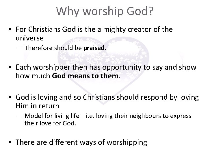 Why worship God? • For Christians God is the almighty creator of the universe Why worship God? • For Christians God is the almighty creator of the universe