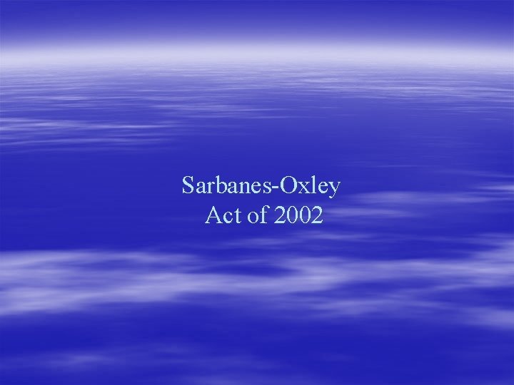 Sarbanes-Oxley Act of 2002 