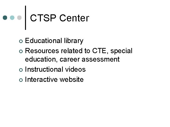 CTSP Center Educational library ¢ Resources related to CTE, special education, career assessment ¢