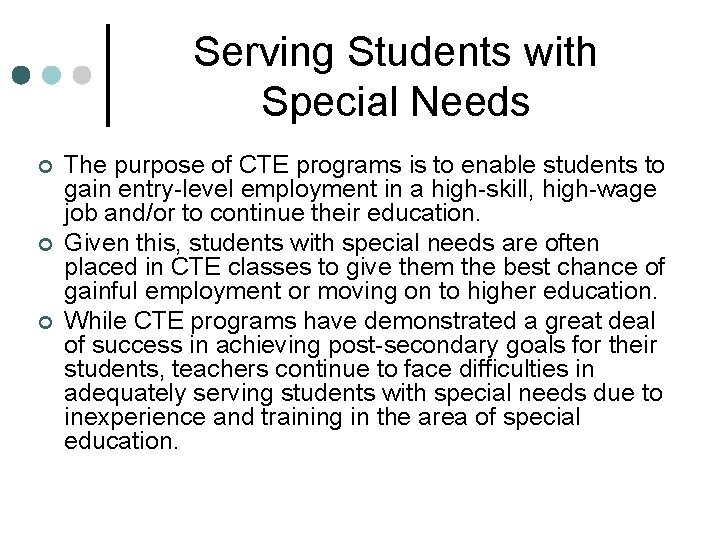 Serving Students with Special Needs ¢ ¢ ¢ The purpose of CTE programs is
