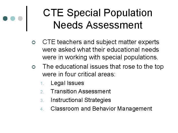 CTE Special Population Needs Assessment ¢ ¢ CTE teachers and subject matter experts were