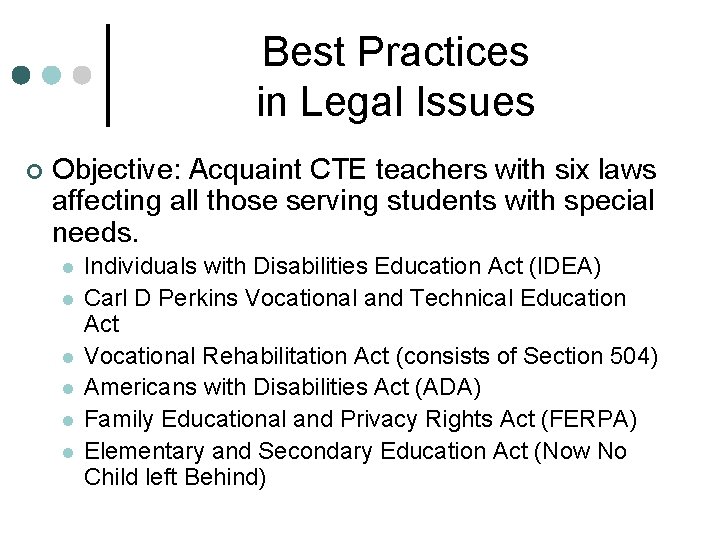 Best Practices in Legal Issues ¢ Objective: Acquaint CTE teachers with six laws affecting