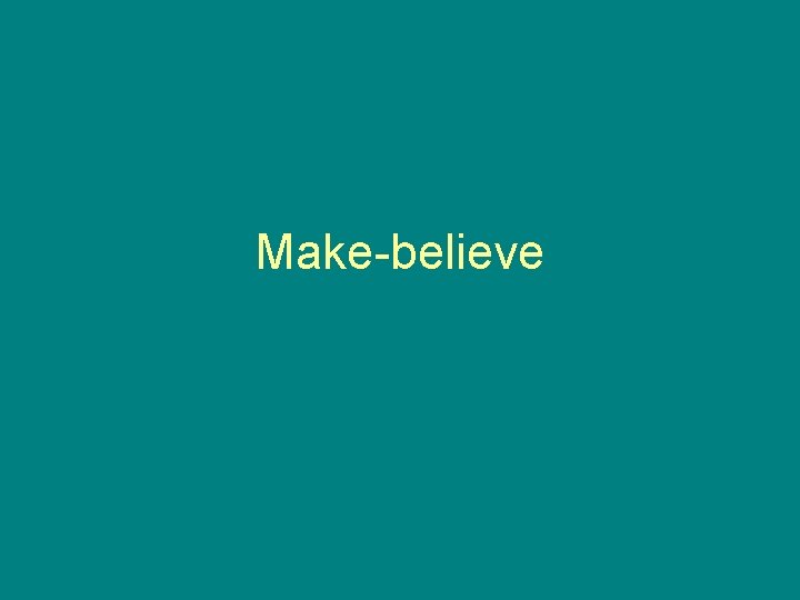 Make-believe 