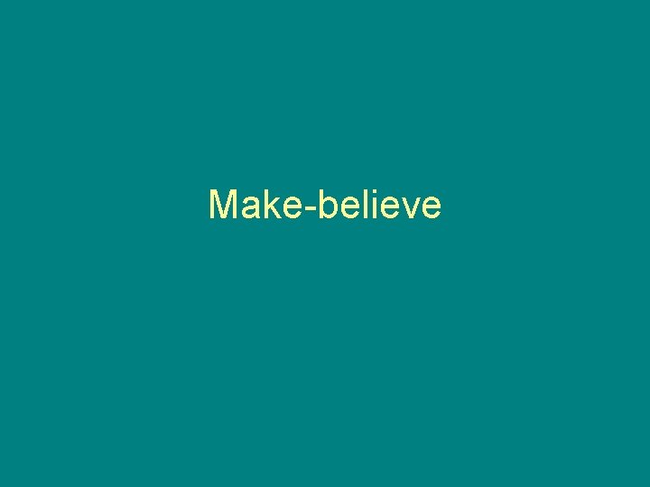 Make-believe 