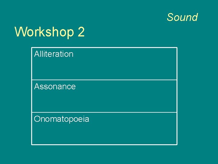 Sound Workshop 2 Alliteration Assonance Onomatopoeia 