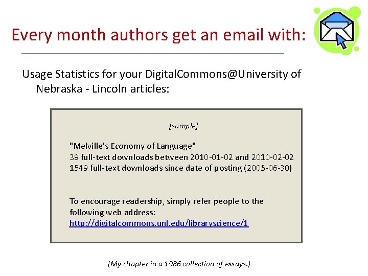 Every month authors get an email with: Usage Statistics for your Digital. Commons@University of