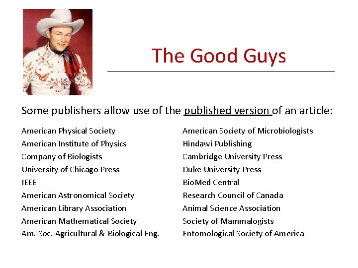 The Good Guys Some publishers allow use of the published version of an article: The Good Guys Some publishers allow use of the published version of an article: