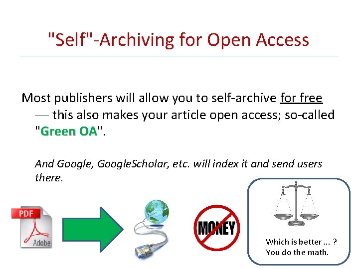 "Self"-Archiving for Open Access Most publishers will allow you to self-archive for free —