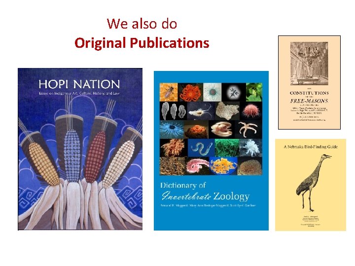 We also do Original Publications 