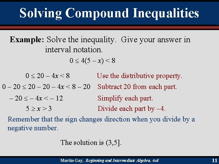 Solving Compound Inequalities Example: Solve the inequality. Give your answer in interval notation. 0