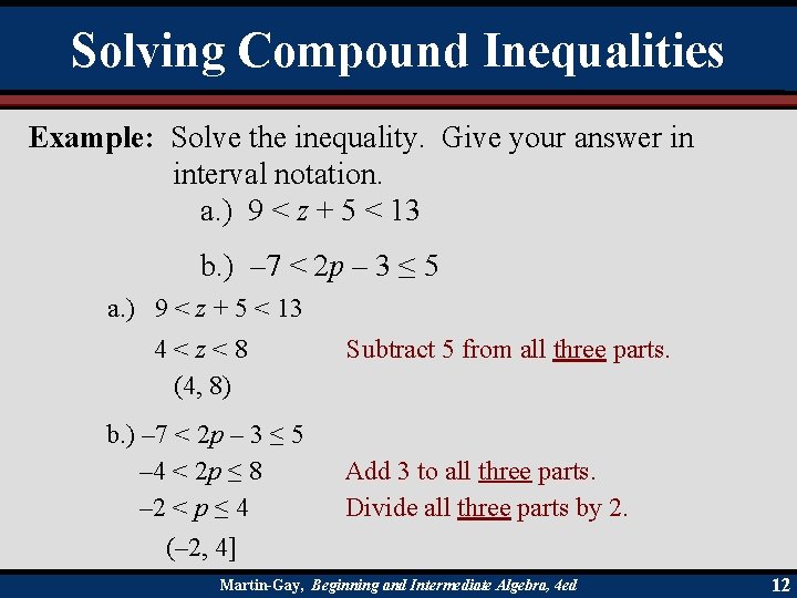 Solving Compound Inequalities Example: Solve the inequality. Give your answer in interval notation. a.