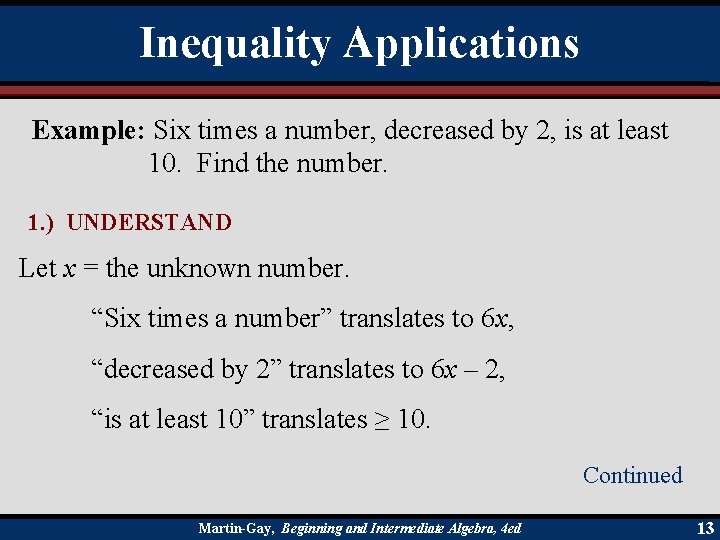 Inequality Applications Example: Six times a number, decreased by 2, is at least 10.