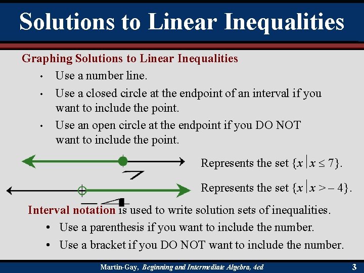 Solutions to Linear Inequalities Graphing Solutions to Linear Inequalities • Use a number line.