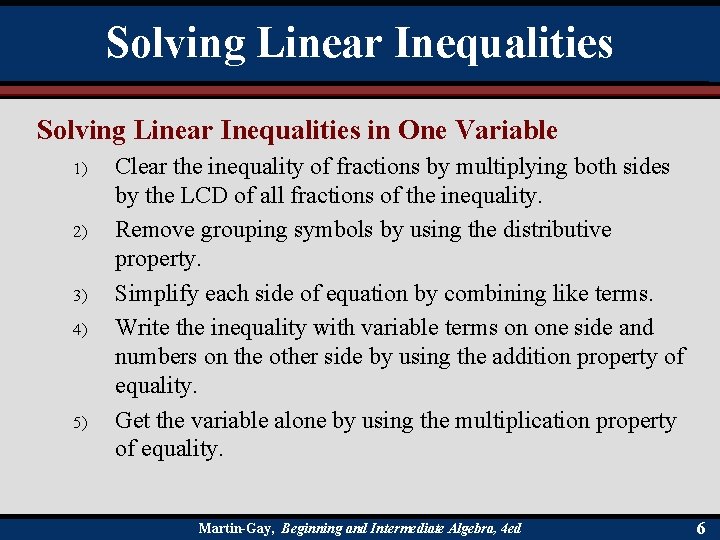 Solving Linear Inequalities in One Variable 1) 2) 3) 4) 5) Clear the inequality