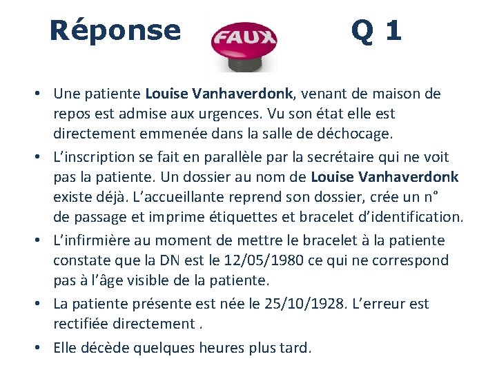 Réponse Q 1 • Une patiente Louise Vanhaverdonk, venant de maison de repos est Réponse Q 1 • Une patiente Louise Vanhaverdonk, venant de maison de repos est