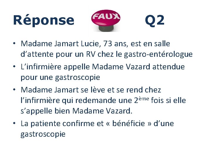 Réponse Q 2 • Madame Jamart Lucie, 73 ans, est en salle d’attente pour Réponse Q 2 • Madame Jamart Lucie, 73 ans, est en salle d’attente pour