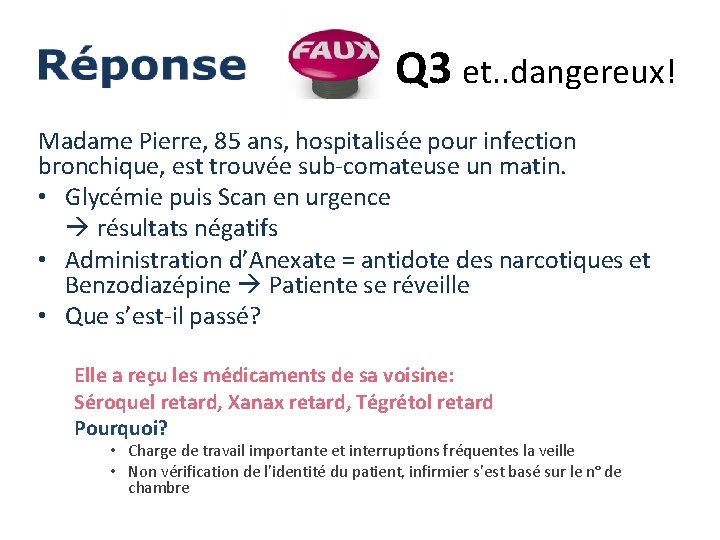 Q 3 et. . dangereux! Madame Pierre, 85 ans, hospitalisée pour infection bronchique, est Q 3 et. . dangereux! Madame Pierre, 85 ans, hospitalisée pour infection bronchique, est