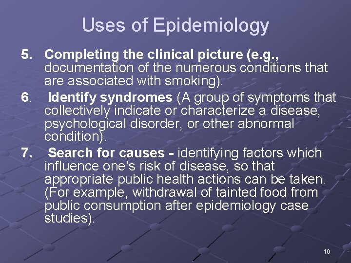 Uses of Epidemiology 5. Completing the clinical picture (e. g. , documentation of the