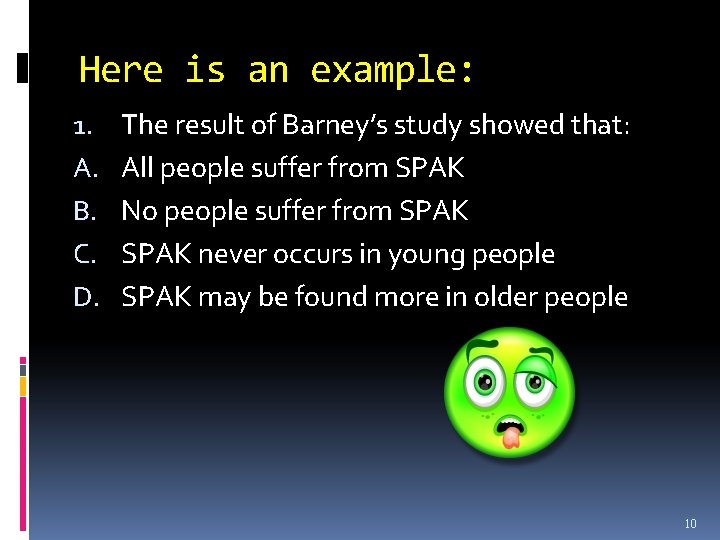 Here is an example: 1. A. B. C. D. The result of Barney’s study