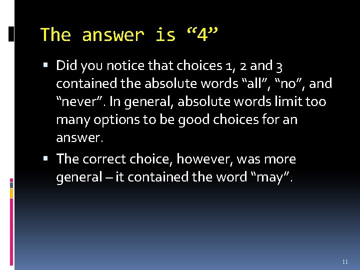 The answer is “ 4” Did you notice that choices 1, 2 and 3