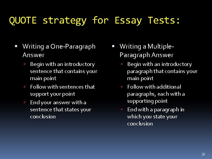QUOTE strategy for Essay Tests: Writing a One-Paragraph Answer Begin with an introductory sentence