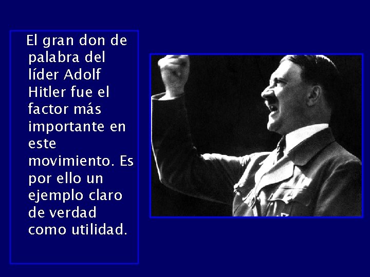 El gran don de palabra del líder Adolf Hitler fue el factor más importante El gran don de palabra del líder Adolf Hitler fue el factor más importante