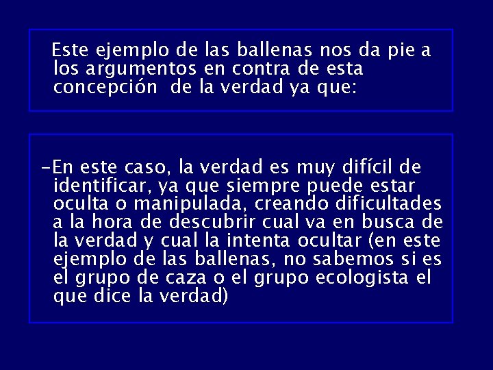 Este ejemplo de las ballenas nos da pie a los argumentos en contra de