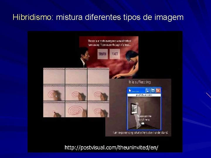 Hibridismo: mistura diferentes tipos de imagem 