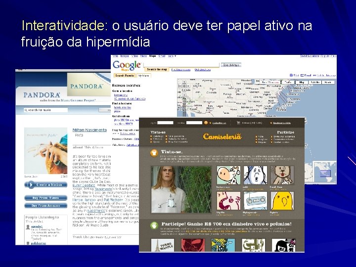 Interatividade: o usuário deve ter papel ativo na fruição da hipermídia 