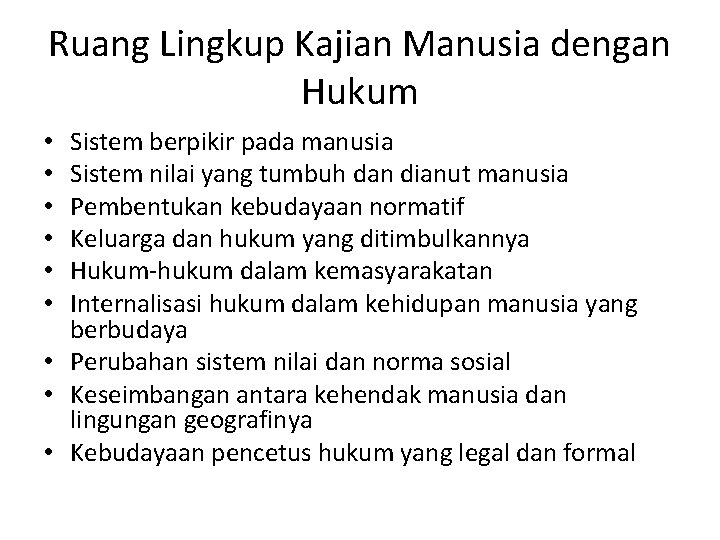 Ruang Lingkup Kajian Manusia dengan Hukum Sistem berpikir pada manusia Sistem nilai yang tumbuh