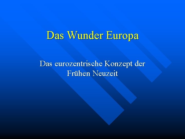 Das Wunder Europa Das eurozentrische Konzept der Frühen Neuzeit 