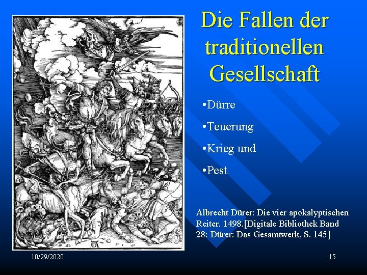 Die Fallen der traditionellen Gesellschaft • Dürre • Teuerung • Krieg und • Pest