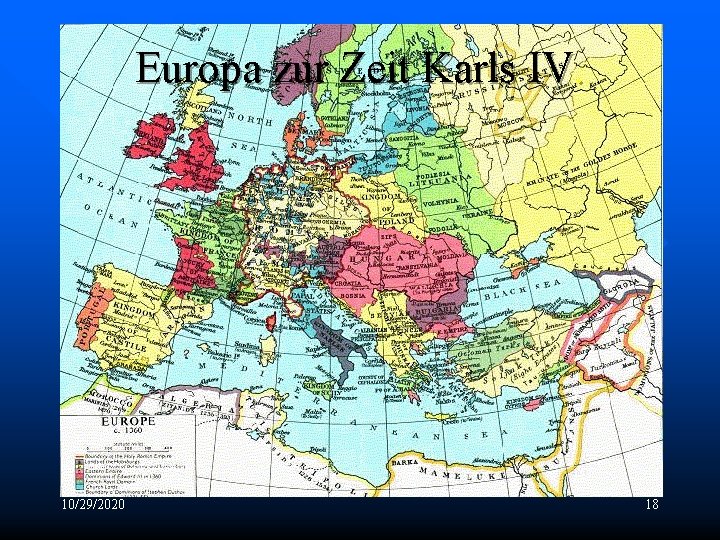 Europa zur Zeit Karls IV. 10/29/2020 18 