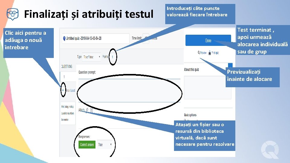 Finalizați și atribuiți testul Introduceți câte puncte valorează fiecare întrebare Test terminat , apoi