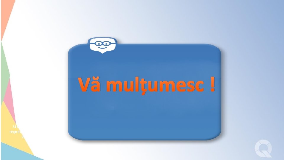 Vă mulțumesc ! Students are NOT required to give email address 