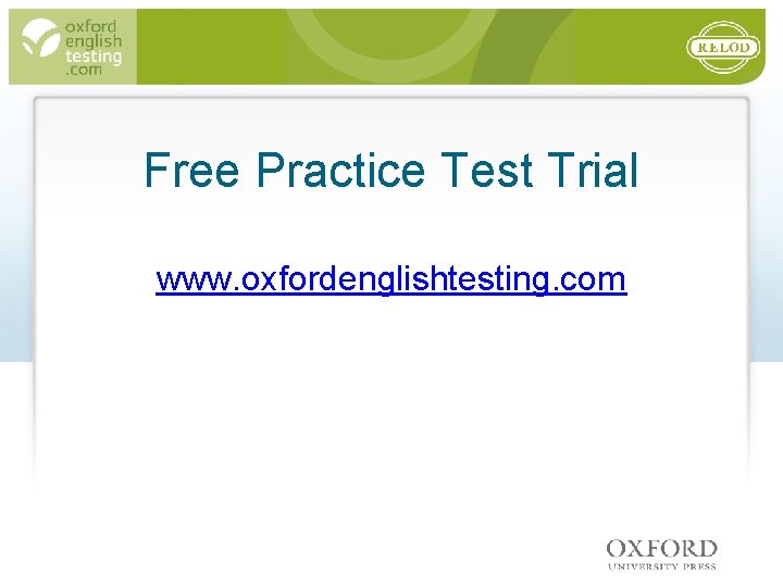Free Practice Test Trial www. oxfordenglishtesting. com 