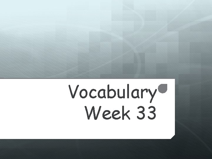 Vocabulary Week 33 