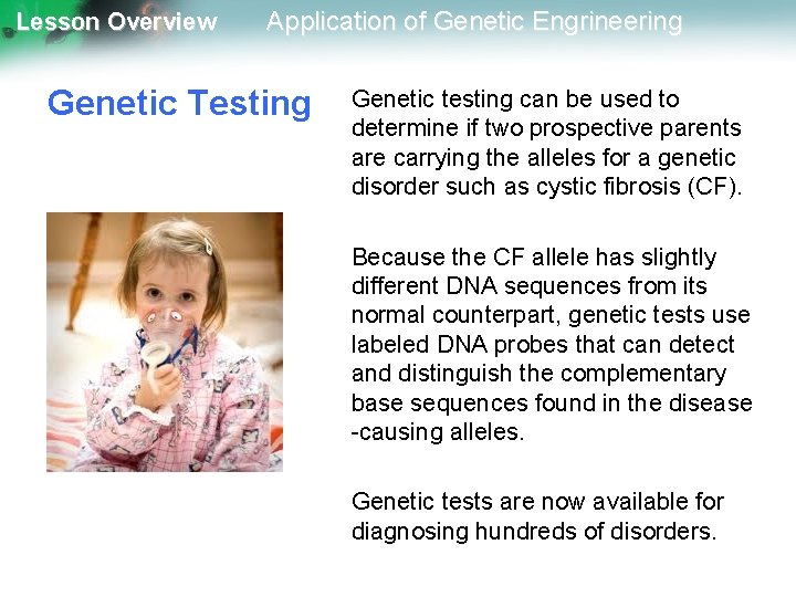 Lesson Overview Application of Genetic Engrineering Genetic Testing Genetic testing can be used to