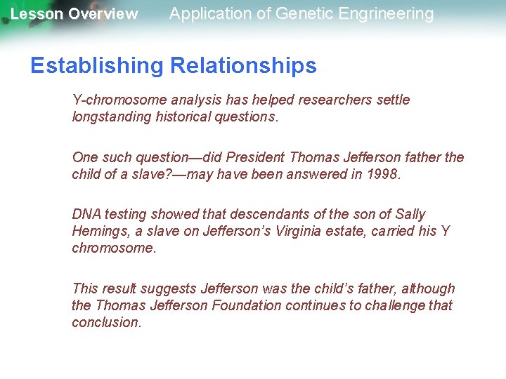 Lesson Overview Application of Genetic Engrineering Establishing Relationships Y-chromosome analysis has helped researchers settle