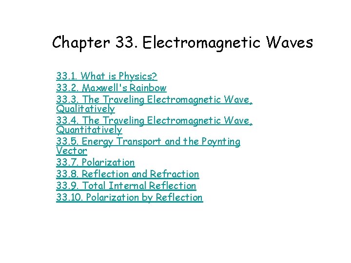 Chapter 33 Electromagnetic Waves 33 1 What is