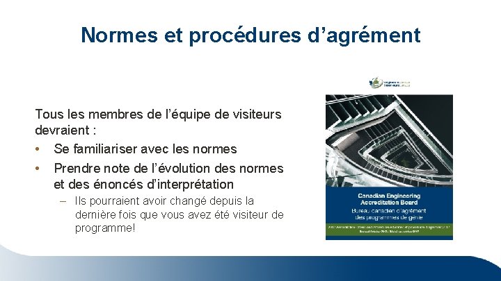 Normes et procédures d’agrément Tous les membres de l’équipe de visiteurs devraient : • Normes et procédures d’agrément Tous les membres de l’équipe de visiteurs devraient : •