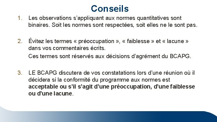 Conseils 1. Les observations s’appliquant aux normes quantitatives sont binaires. Soit les normes sont