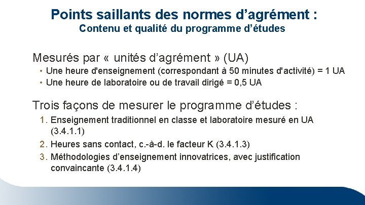 Points saillants des normes d’agrément : Contenu et qualité du programme d’études Mesurés Points saillants des normes d’agrément : Contenu et qualité du programme d’études Mesurés
