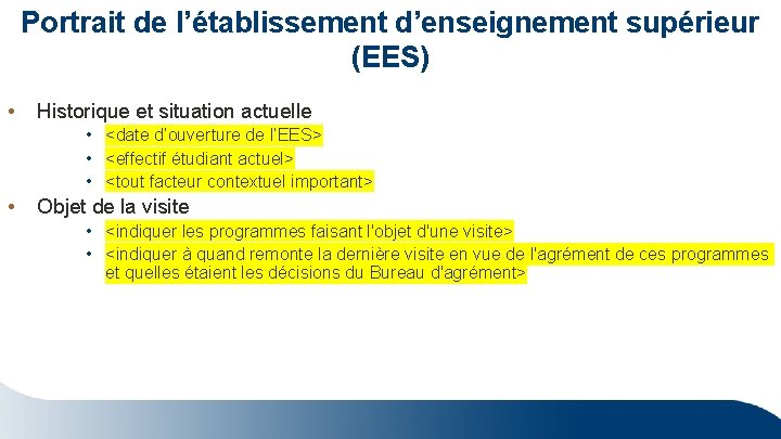 Portrait de l’établissement d’enseignement supérieur (EES) • Historique et situation actuelle • <date d’ouverture